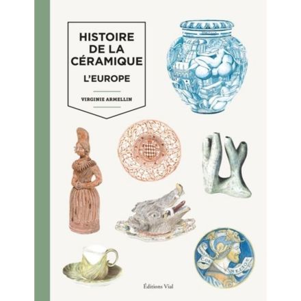 Histoire de la ceramique Virginie Armelin Elodie Lesigne L'europe